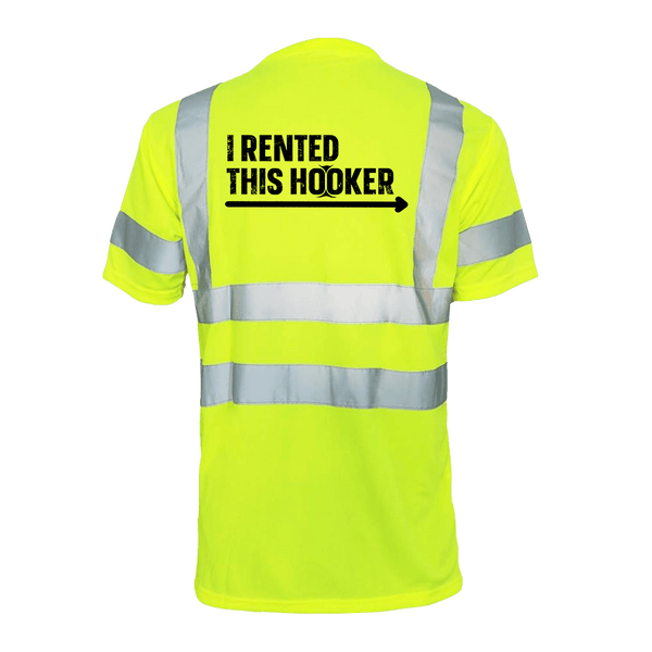 I Rented This Hooker - Reflective Safety T-Shirt