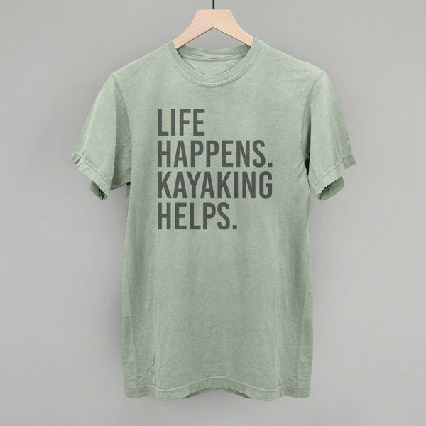 Life Happens Kayaking Helps