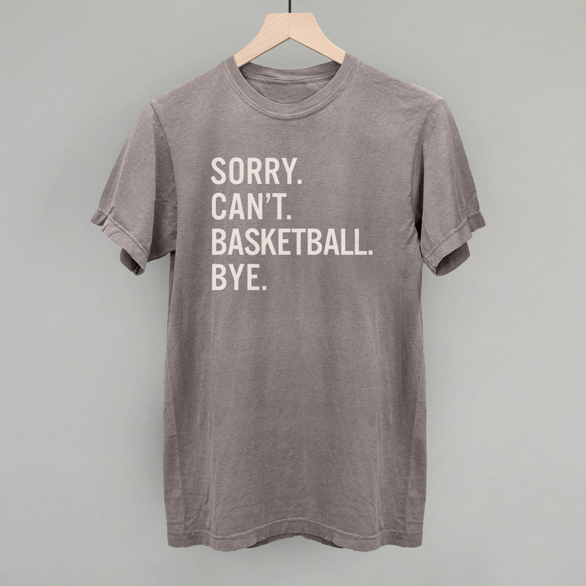 Sorry Can't Basketball Bye