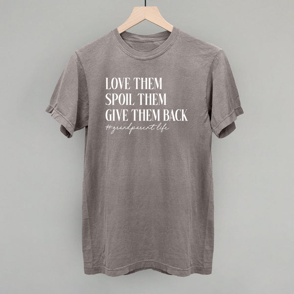 Love Them Spoil Them Give Them Back