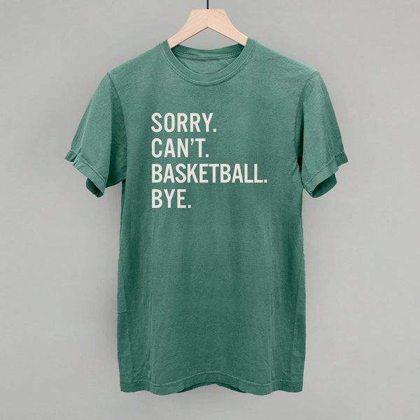 Sorry Can't Basketball Bye