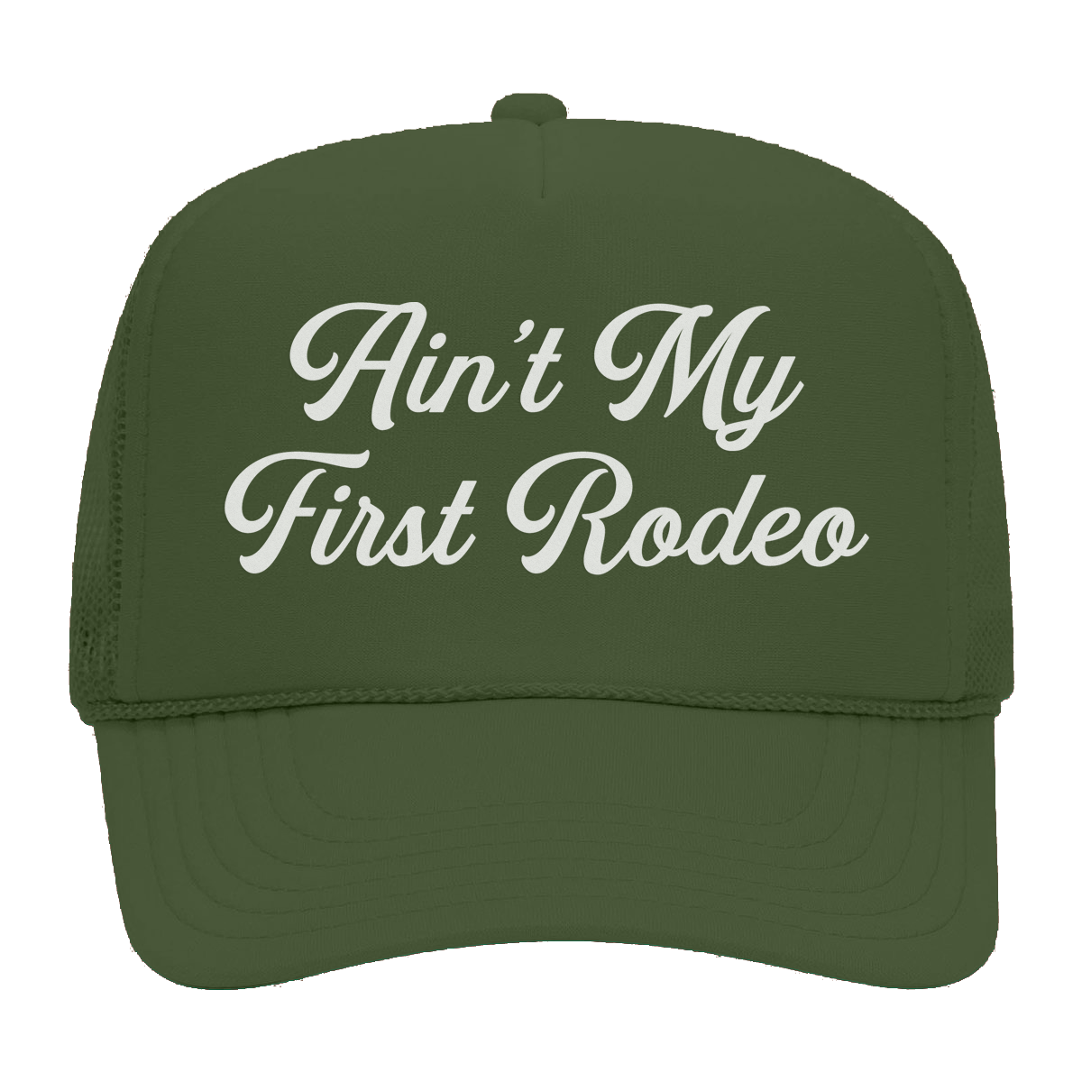 Ain't My First Rodeo Foam Snapback