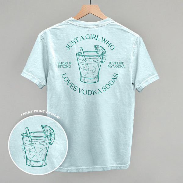 Just A Girl Who Loves Vodka Sodas (Back Print)
