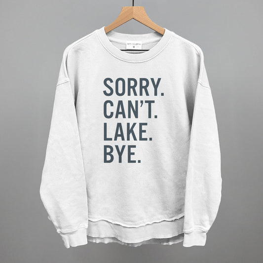 Sorry Can't Lake Bye