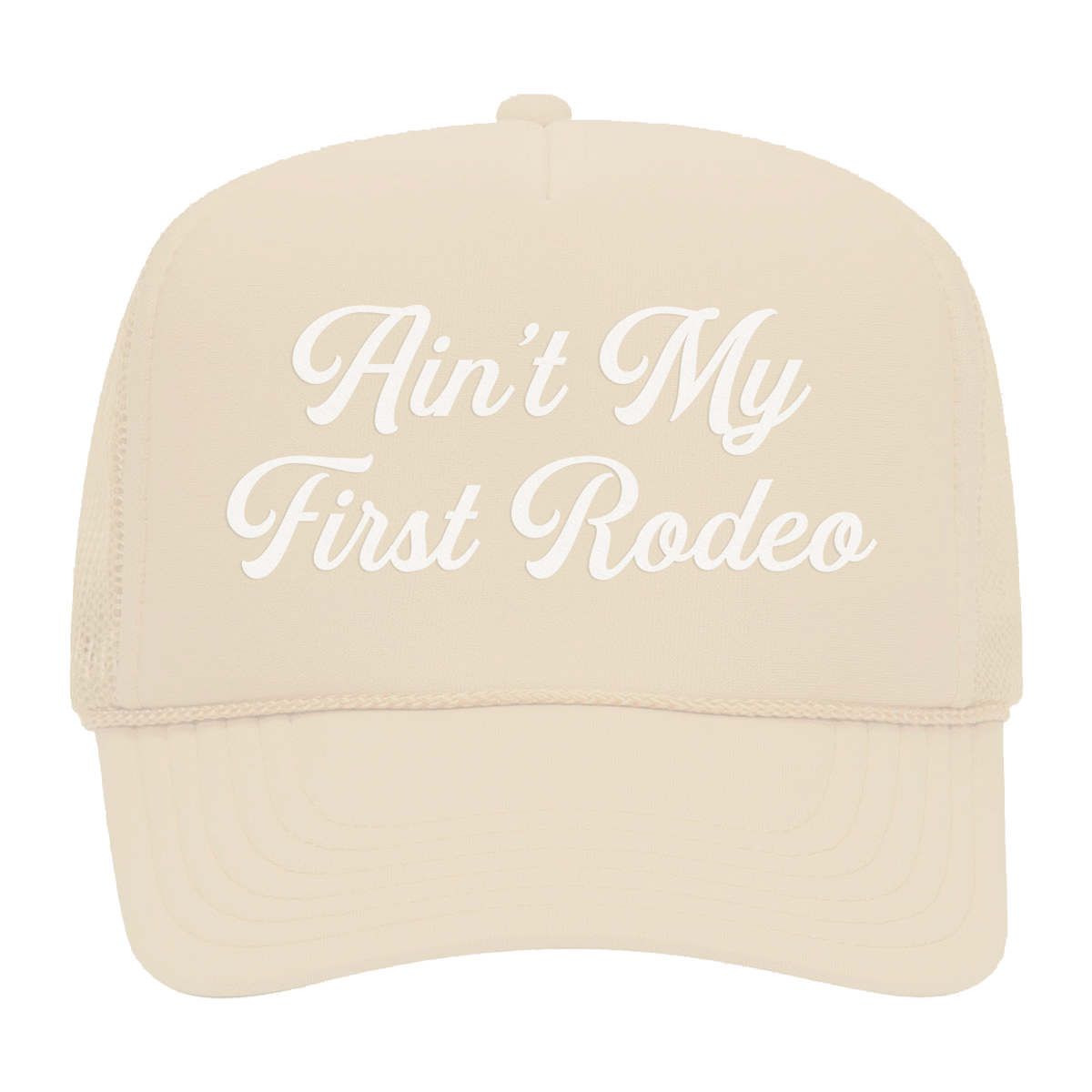 Ain't My First Rodeo Foam Snapback