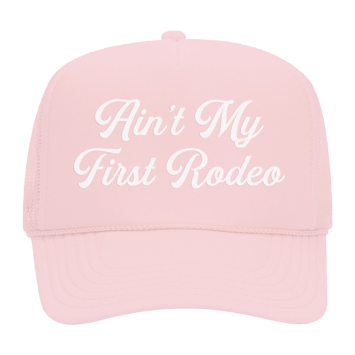 Ain't My First Rodeo Foam Snapback