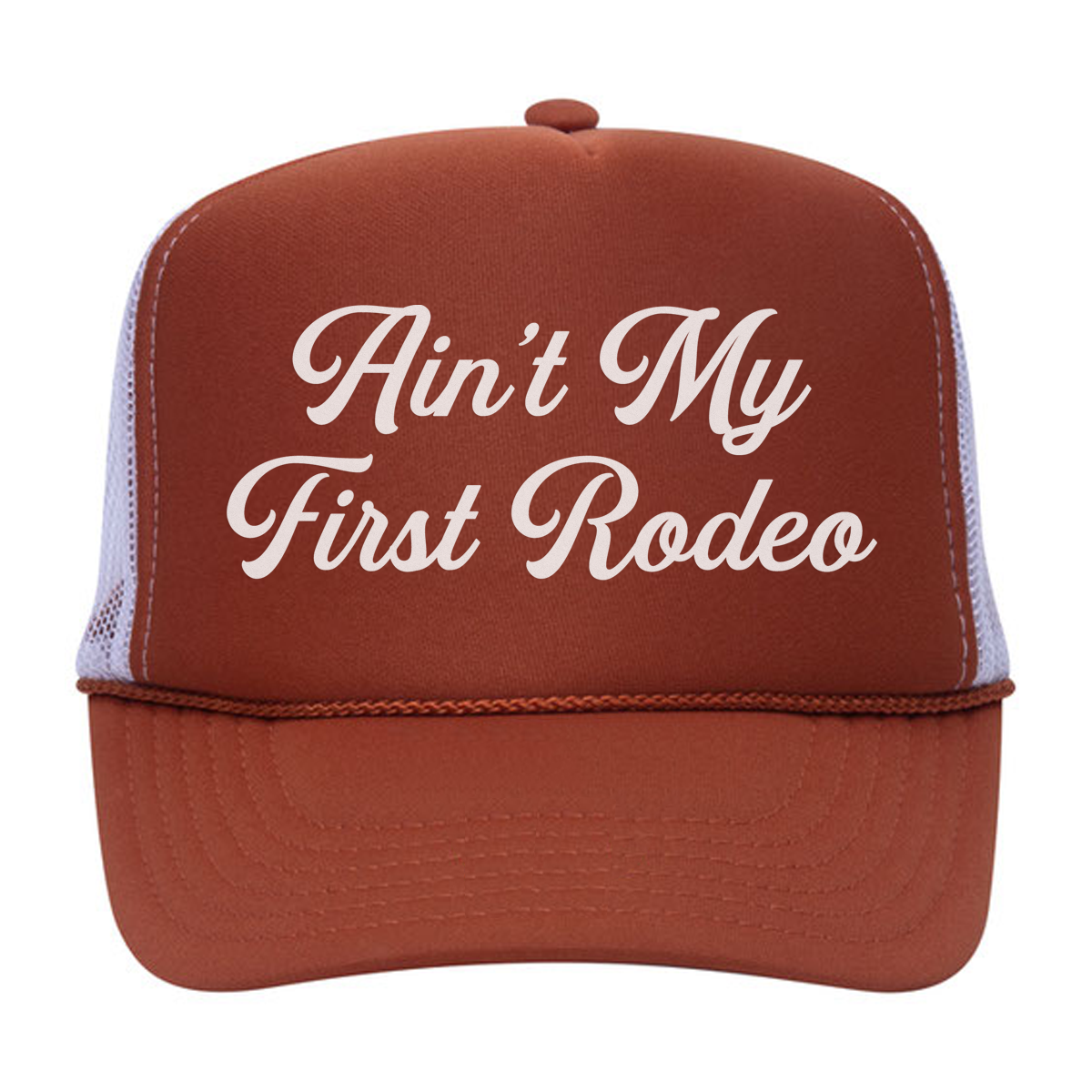 Ain't My First Rodeo Foam Snapback