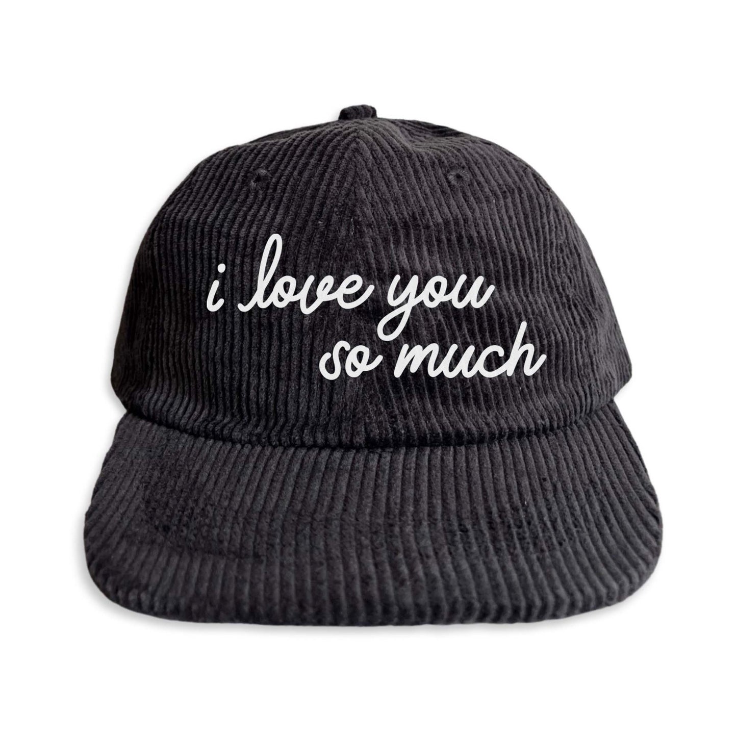 i love you so much Corduroy Cap
