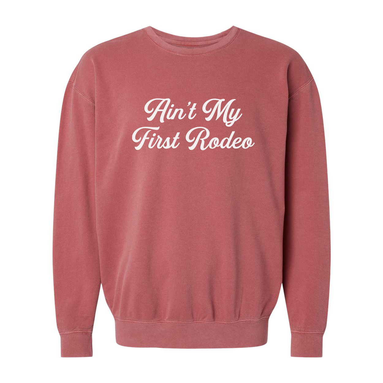 Ain't My First Rodeo Washed Sweatshirt