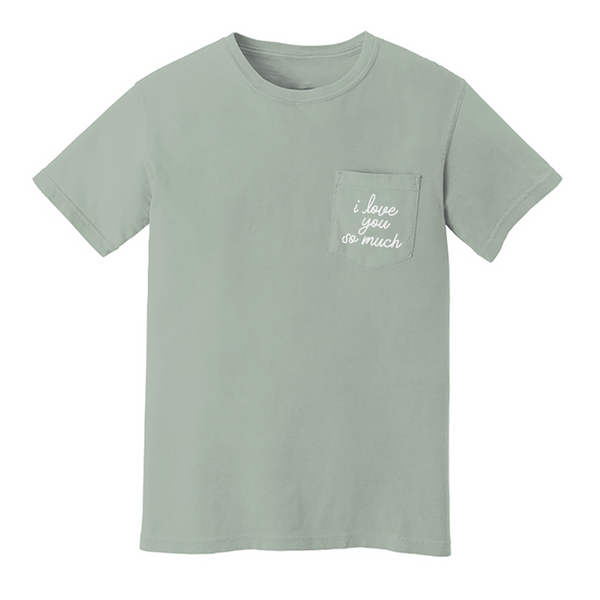 I love you so much Pocket Tee