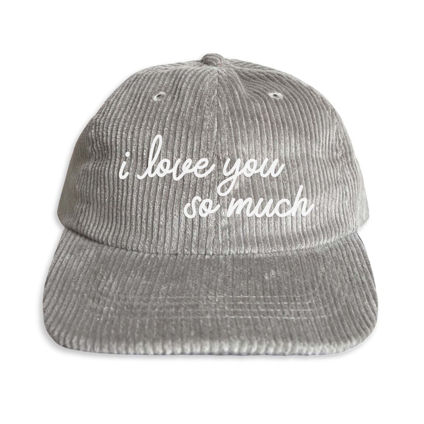 i love you so much Corduroy Cap