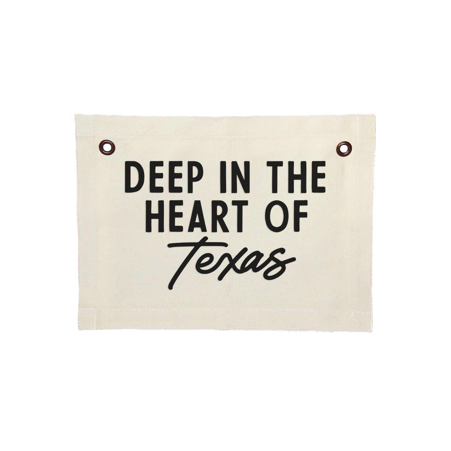 Deep in the heart of Texas Small Canvas Flag