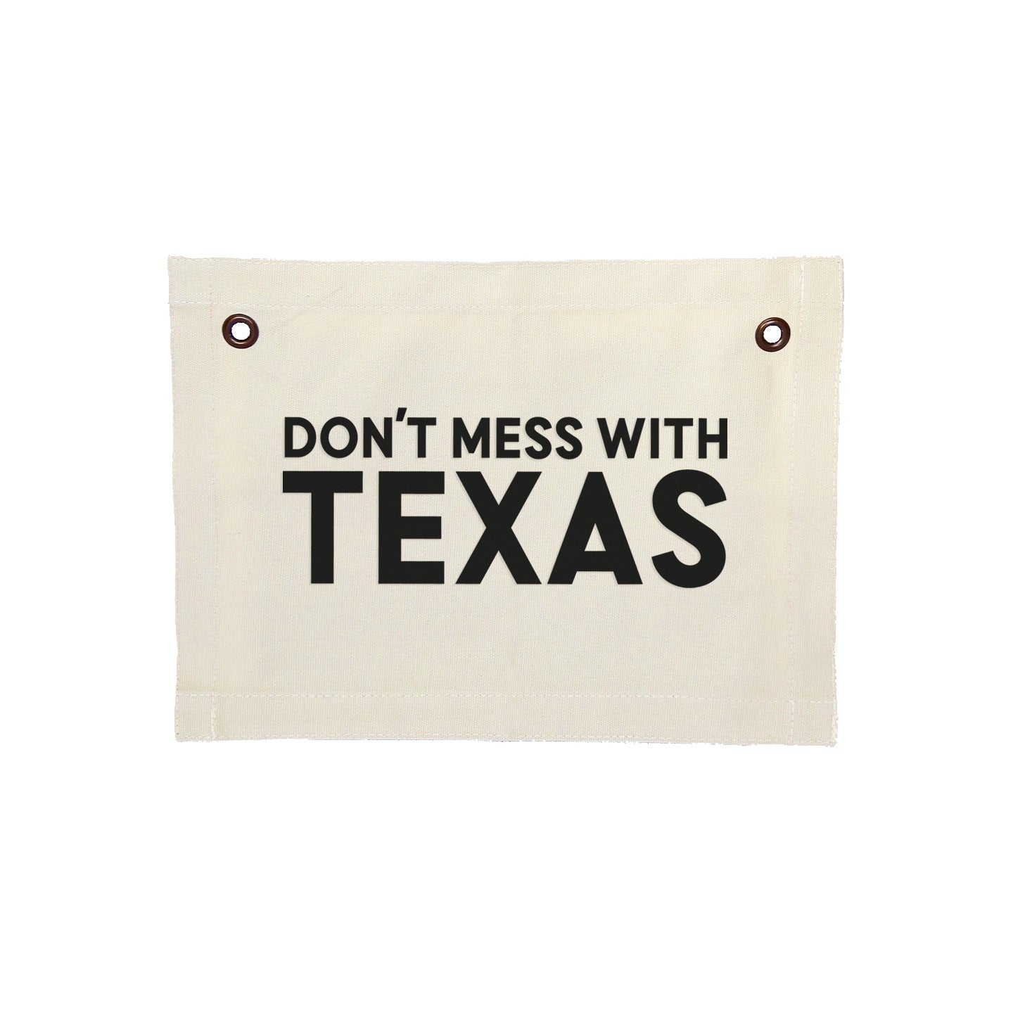 Don't Mess With Texas Small Canvas Flag