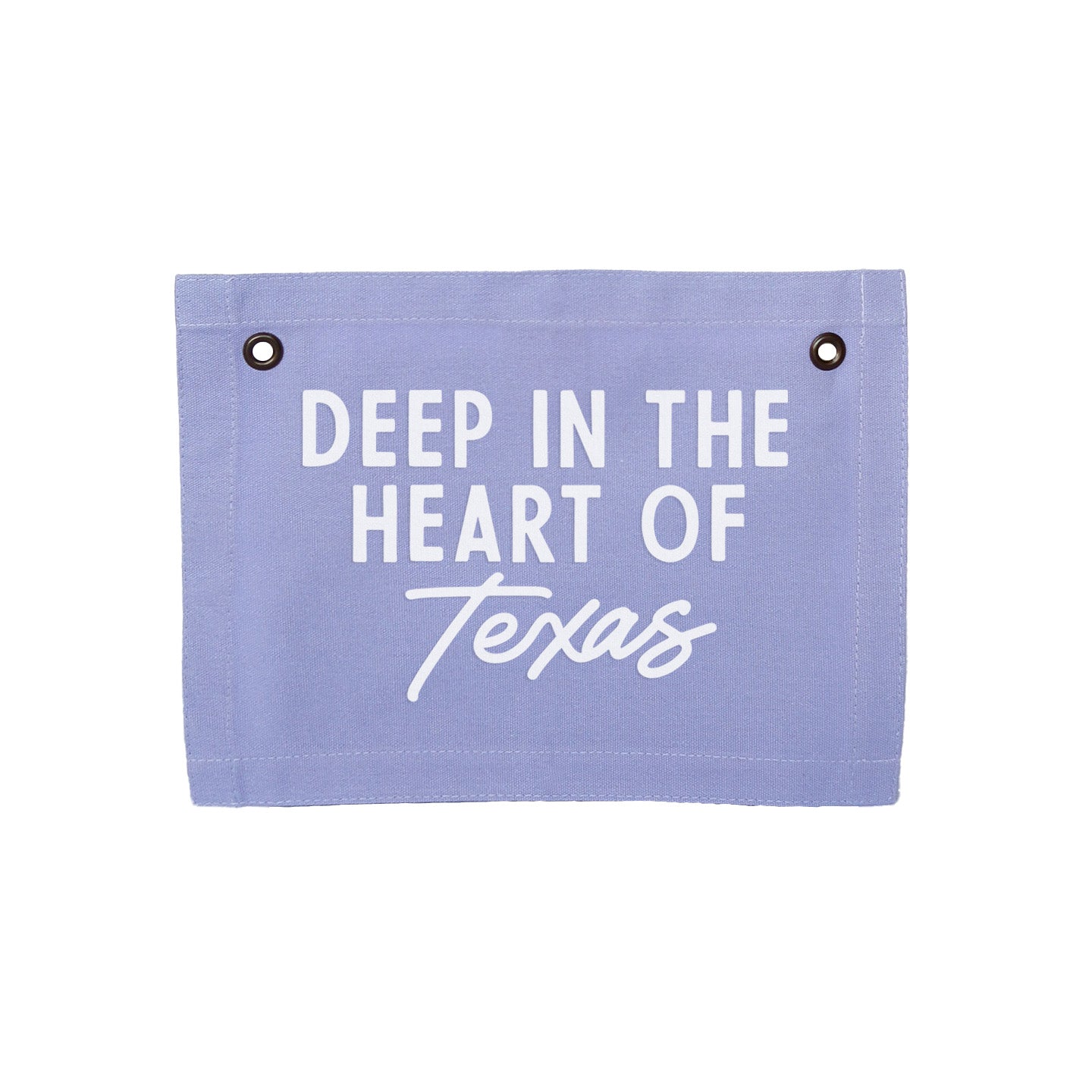 Deep in the heart of Texas Small Canvas Flag