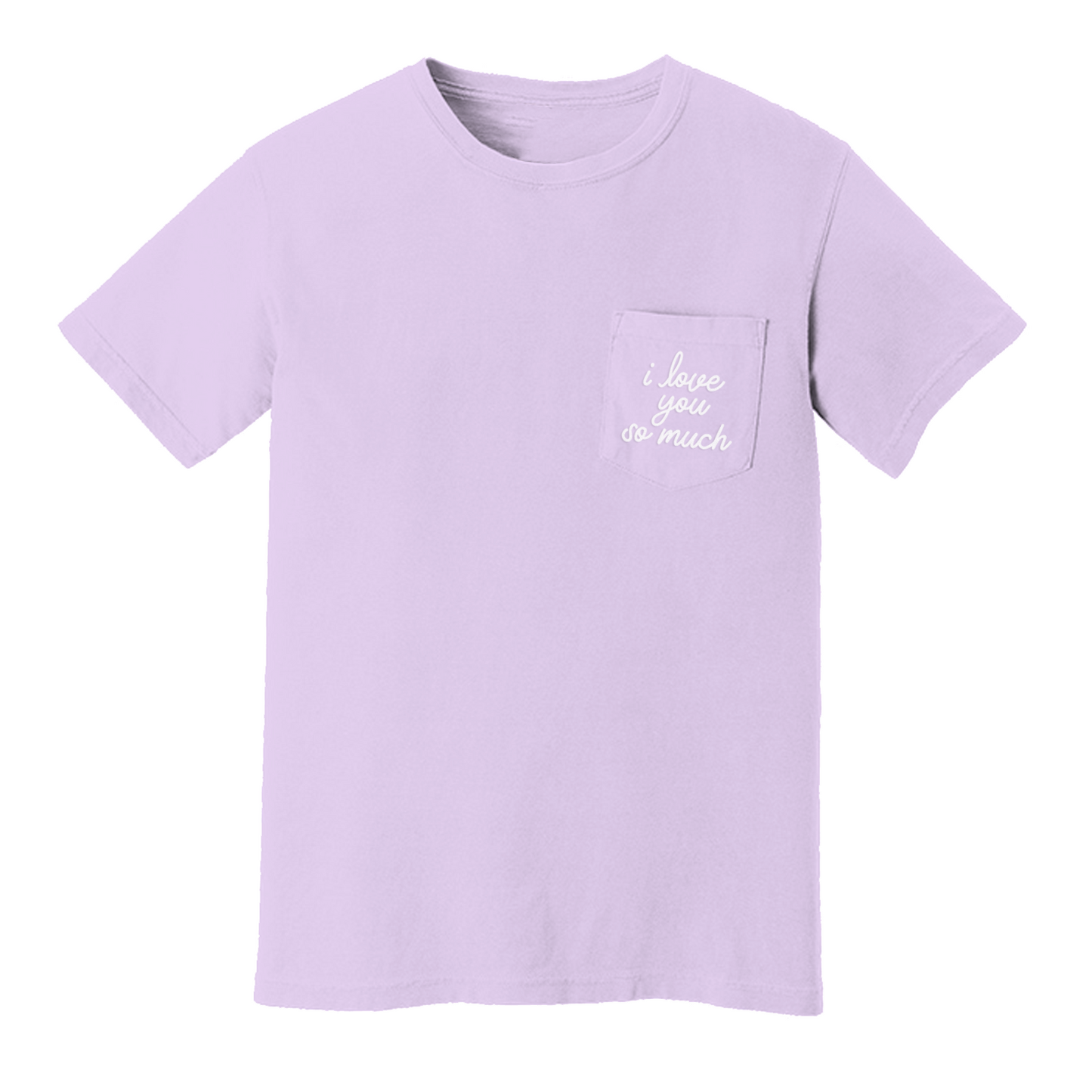 I love you so much Pocket Tee
