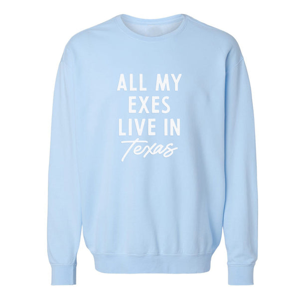 All my Exes live in Texas Washed Sweatshirt