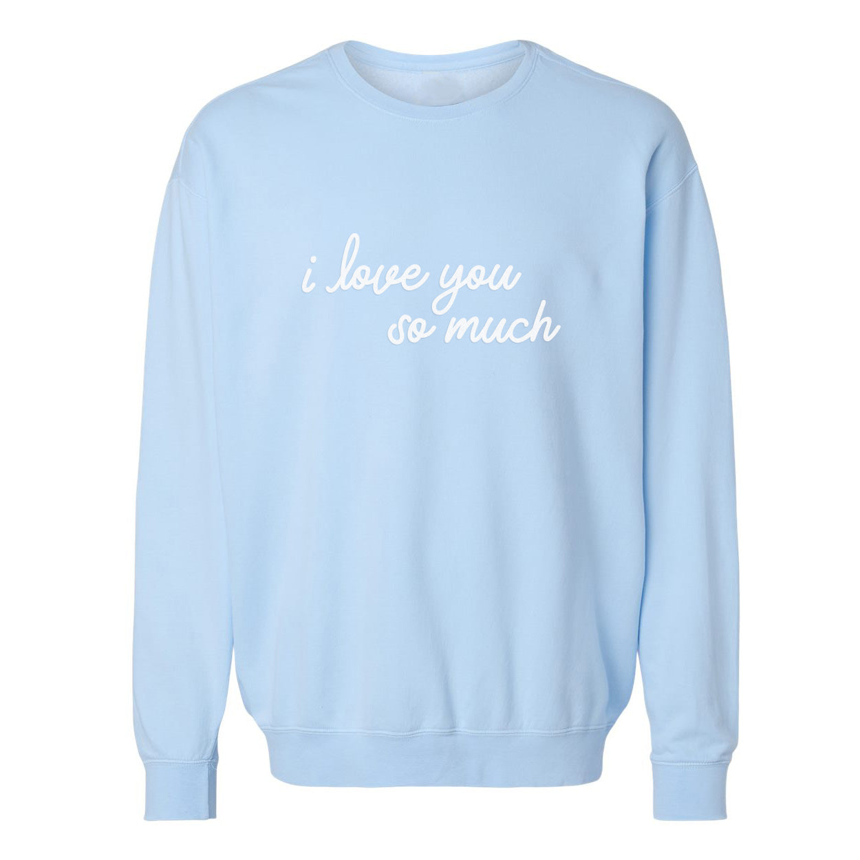 I love you so much Washed Sweatshirt