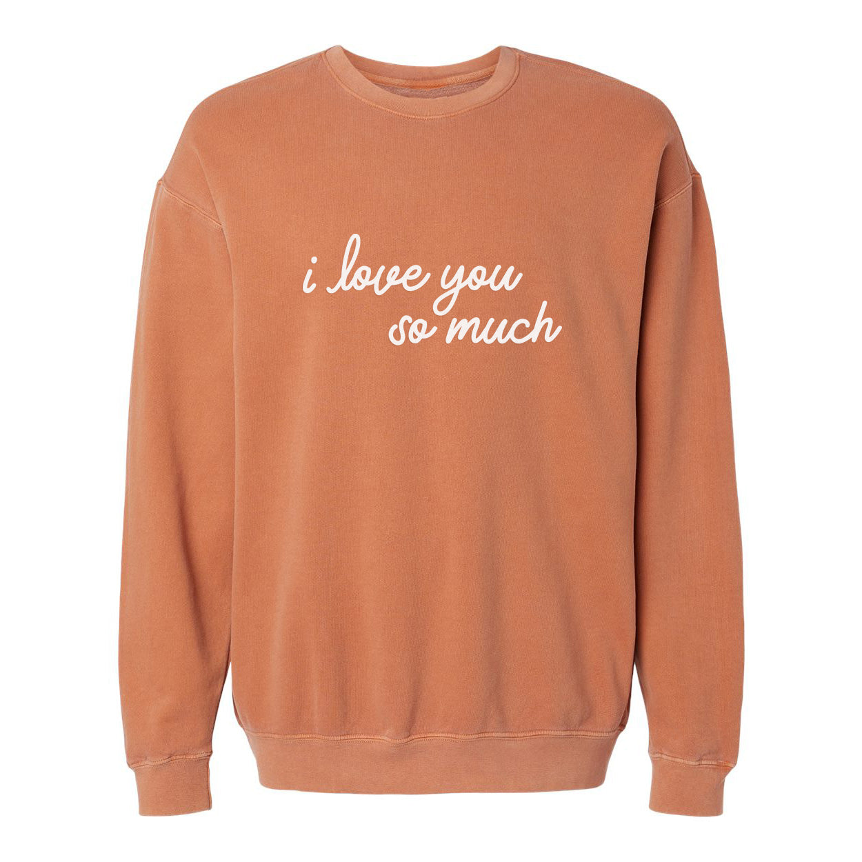 I love you so much Washed Sweatshirt