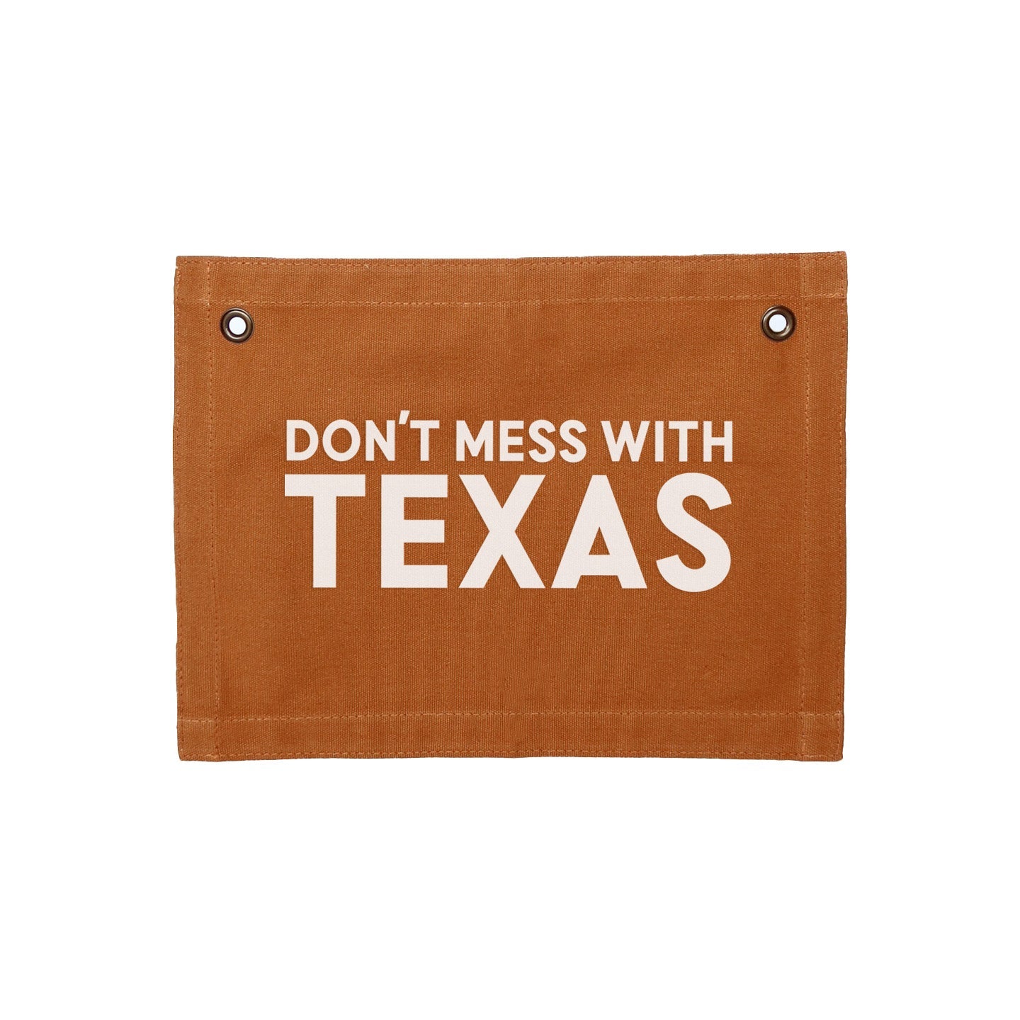 Don't Mess With Texas Small Canvas Flag