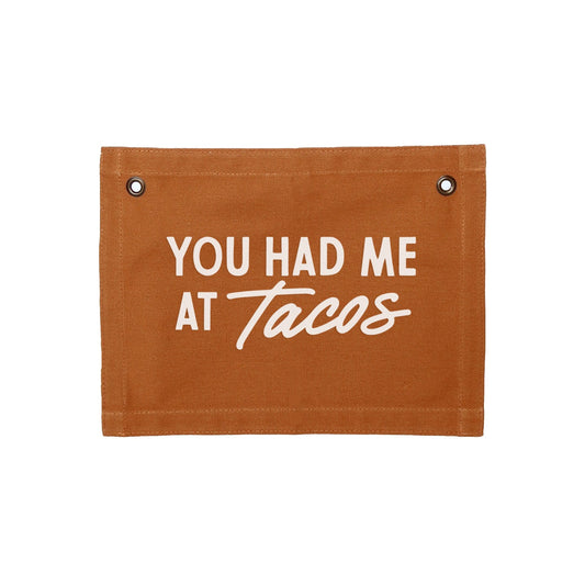 You Had Me At Tacos Small Canvas Flag