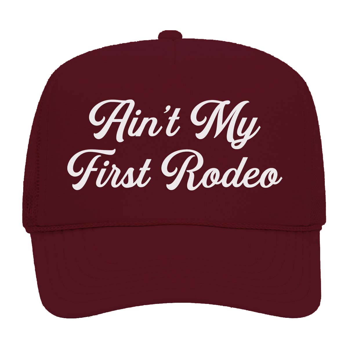 Ain't My First Rodeo Foam Snapback