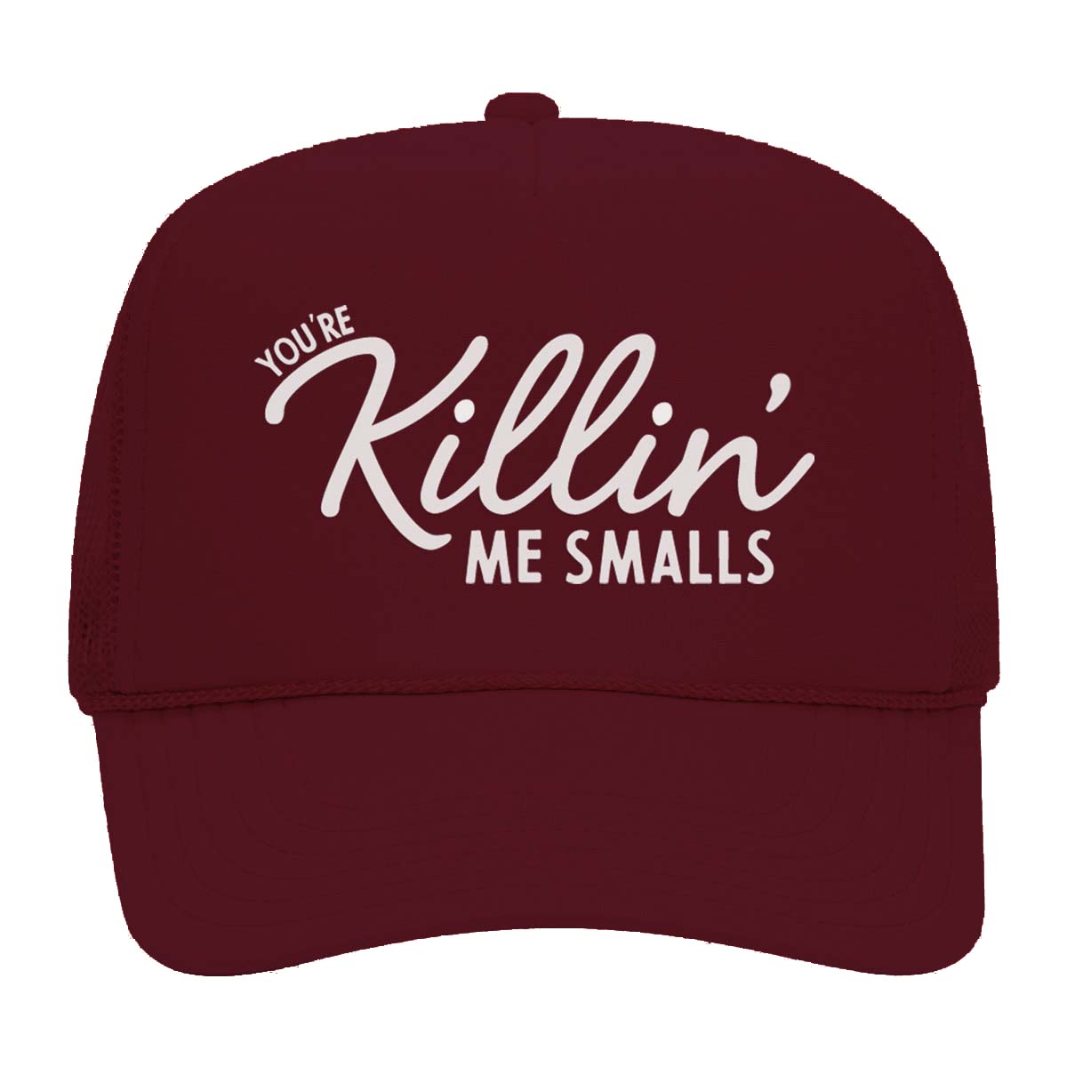 You're Killin' Me Smalls Foam Snapback