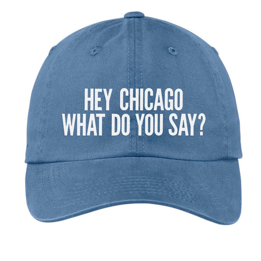 Hey Chicago Baseball Cap