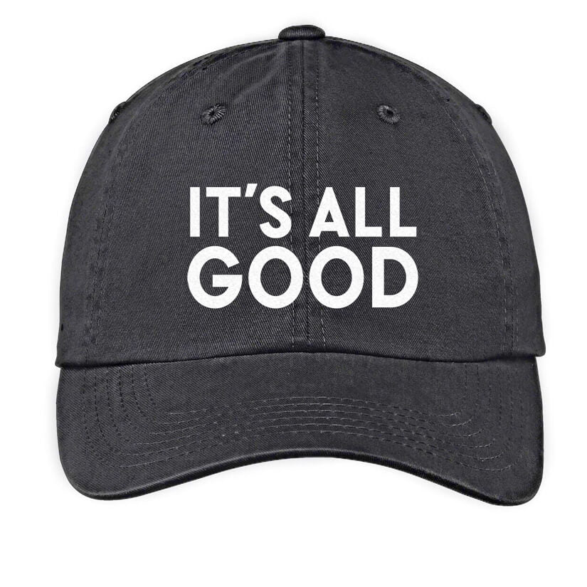 It's All Good Baseball Cap