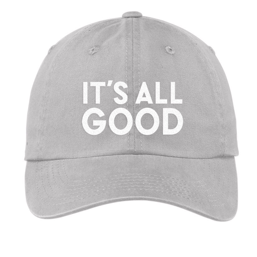 It's All Good Baseball Cap