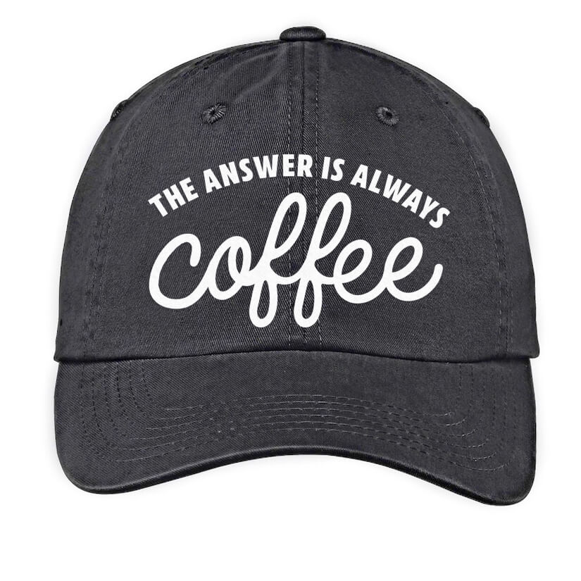 The Answer is always Coffee Baseball Cap