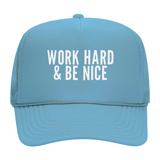 Work Hard and Be Nice Foam Snapback