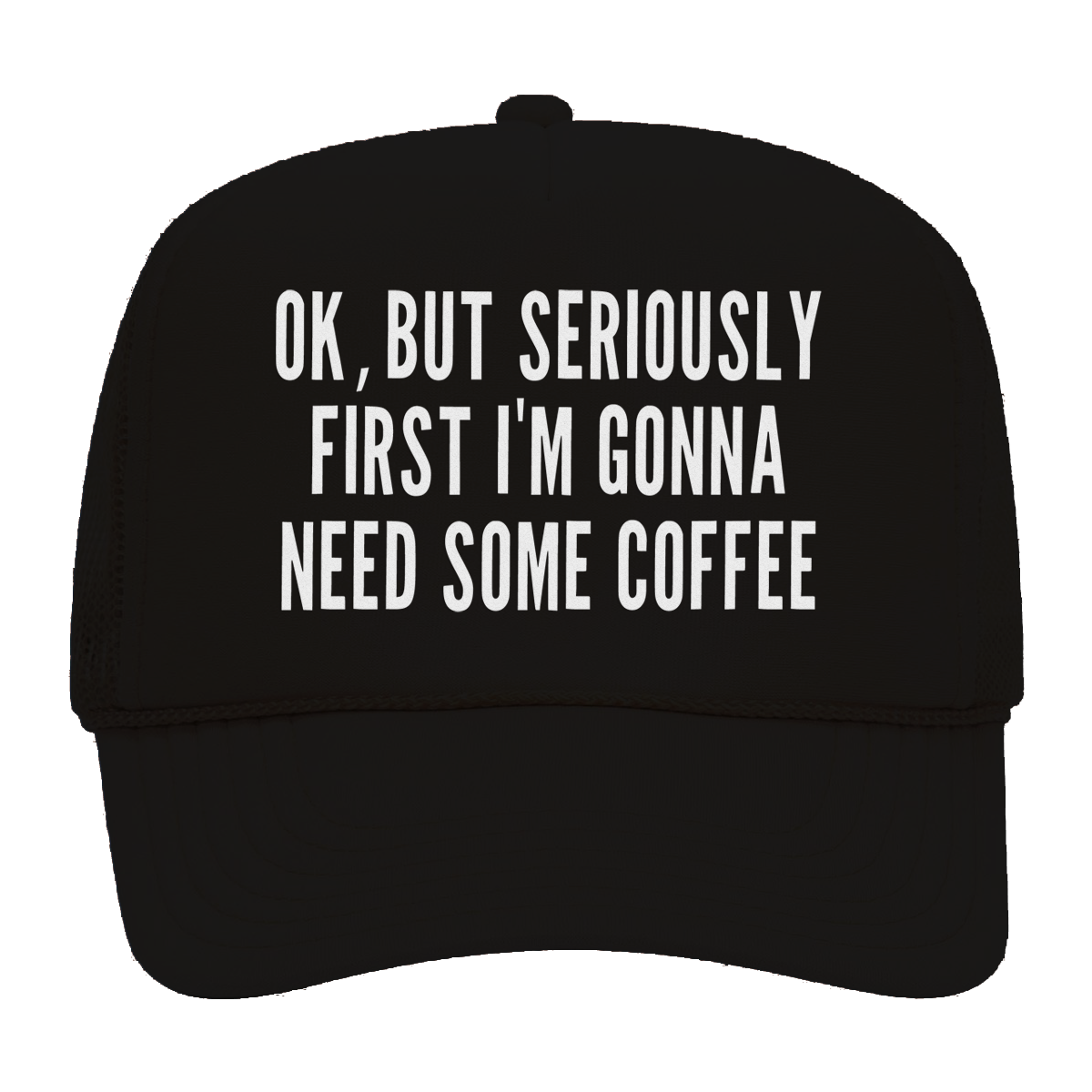 But First Coffee Foam Snapback