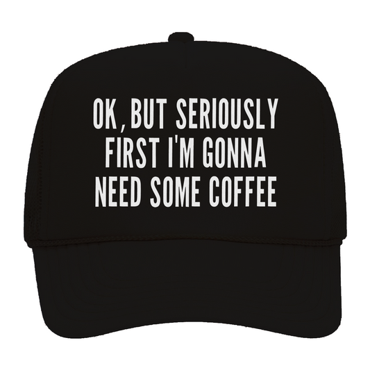 But First Coffee Foam Snapback