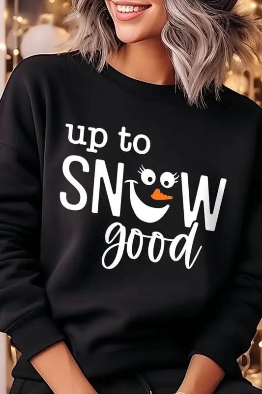Graphic Fleece Sweatshirt - Up To Snow Good