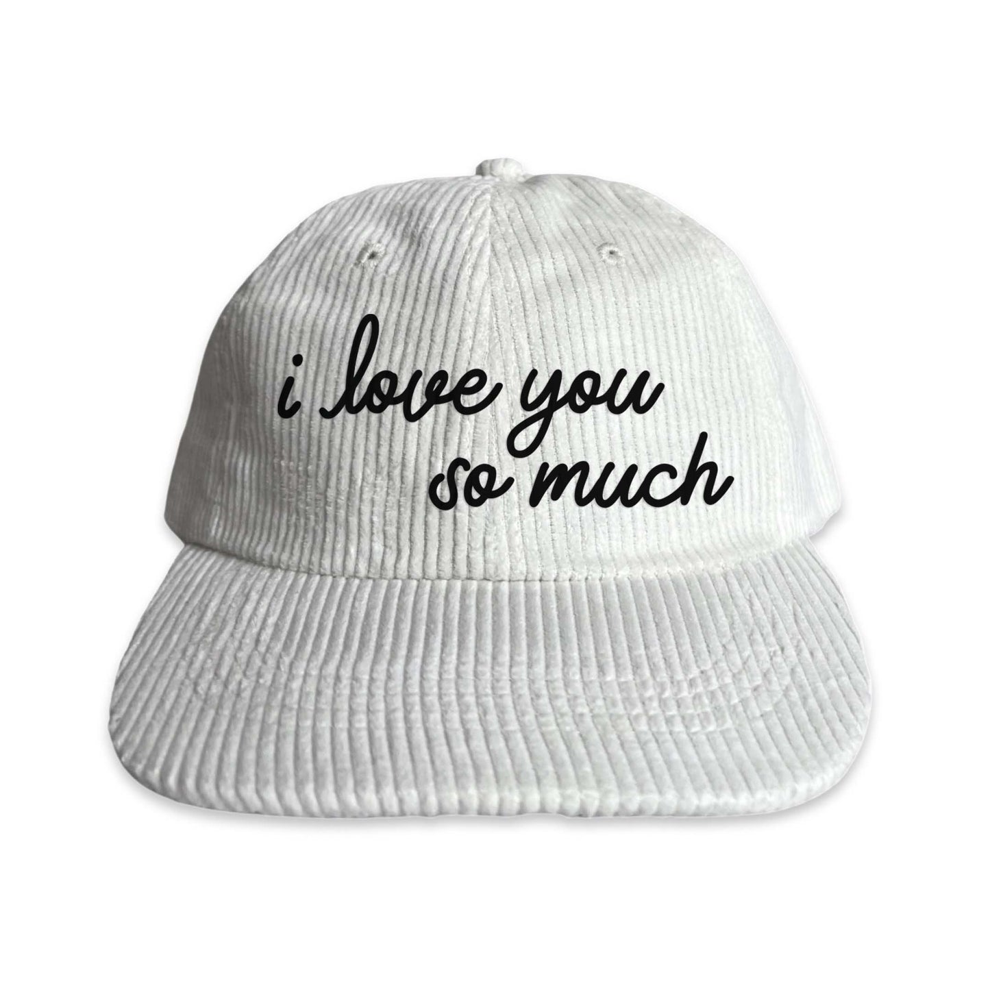 i love you so much Corduroy Cap