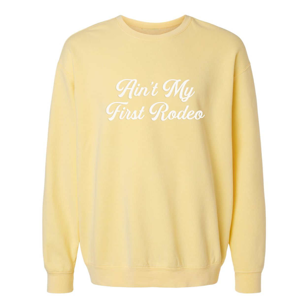 Ain't My First Rodeo Washed Sweatshirt