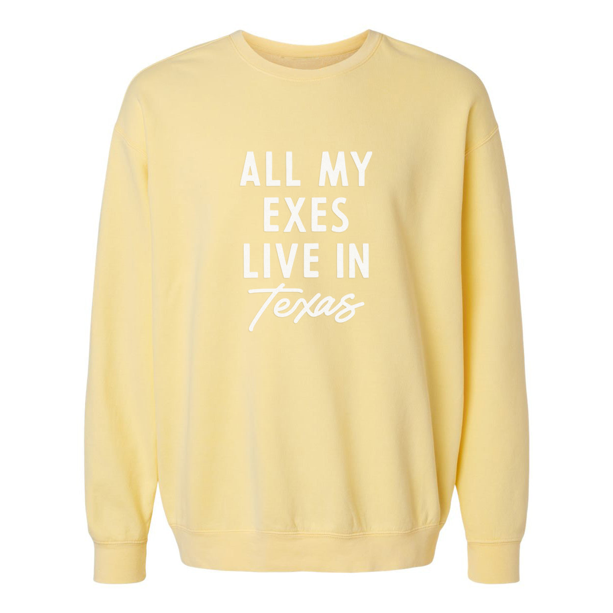 All my Exes live in Texas Washed Sweatshirt